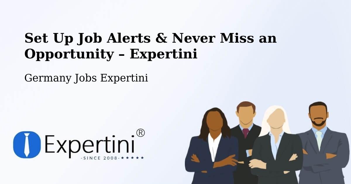 Job Alerts Guide – Get Notified About New Jobs in Berghülen - Berghülen, Germany Jobs Expertini